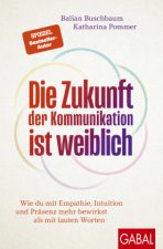 Die Zukunft der Kommunikation ist weiblich