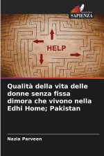 Qualità della vita delle donne senza fissa dimora che vivono nella Edhi Home; Pakistan