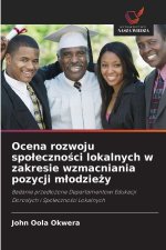 Ocena rozwoju spolecznosci lokalnych w zakresie wzmacniania pozycji mlodziezy