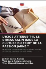 L'H2O2 ATTÉNUE-T-IL LE STRESS SALIN DANS LA CULTURE DU FRUIT DE LA PASSION JAUNE ?