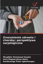 Zrozumienie zdrowia i choroby: perspektywa socjologiczna