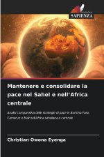 Mantenere e consolidare la pace nel Sahel e nell'Africa centrale