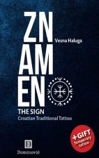 Znamen: The sign; Crotian Traditional Tattoo