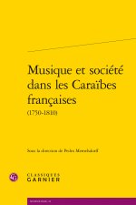 Musique et société dans les caraibes francaises (1750-1810)