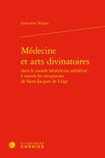 Médecine et arts divinatoires dans le monde bénédictin médiéval à travers les ré