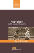 PENSER L'ETHNICITA  : IDENTITA , CULTURE ET RELATIONS SOCIALES