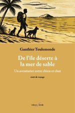 DE LAE A LE DA SERTE AE LA MER DE SABLE : UN AVENTURIER ENTRE CHIEN ET CHAT