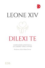 Dilexi te. Esortazione apostolica sull’amore verso i poveri