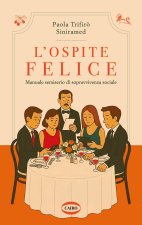 ospite felice. Manuale semiserio di sopravvivenza sociale