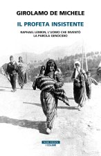 profeta insistente. Raphael Lemkin, l'uomo che inventò la parola genocidio