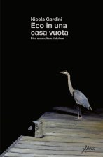 Eco in una casa vuota. Dire e ascoltare il dolore