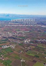 Identità plurali. Storia economica e sociale di un territorio tra città, campagna e lago, nell'area di BCC del Garda
