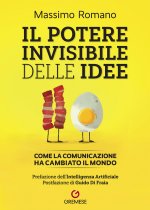 potere invisibile delle idee. Come la comunicazione ha cambiato il mondo