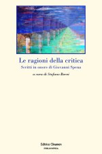 ragioni della critica. Scritti in onore di Giovanni Spena
