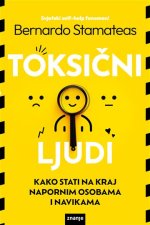 Toksični ljudi: kako stati na kraj napornim osobama i navikama