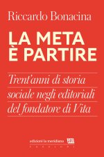 meta è partire. Trent’anni di storia sociale negli editoriali del fondatore di Vita