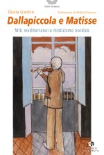 Dallapiccola e Matisse. Miti mediterranei e misticismo nordico