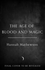 The Age of Blood and Magic