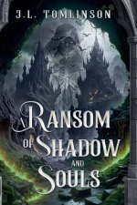 A Ransom of Shadow and Souls