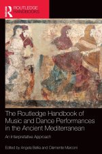 The Routledge Handbook of Music and Dance Performances in the Ancient Mediterranean