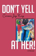 Don't Yell at Her!