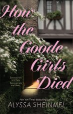 How the Goode Girls Died