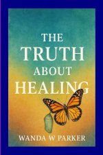 The Truth About Healing