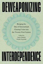 Deweaponizing Interdependence