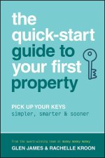 The Quick-Start Guide to Your First Property