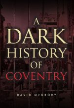 A Dark History of Coventry
