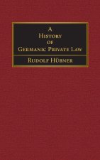 A History of Germanic Private Law [1918]