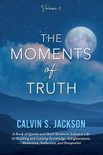 The Moments of Truth