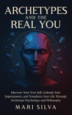 Archetypes and the Real You
