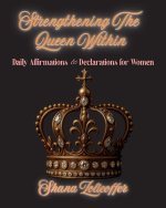 Strengthening The Queen Within