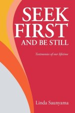 Seek First and Be Still