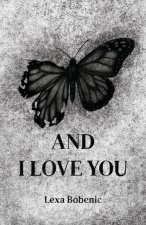 And I Love You
