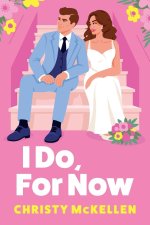 I Do, For Now