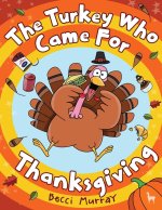 The Turkey Who Came for Thanksgiving