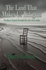 The Land That Makes Us Refugees