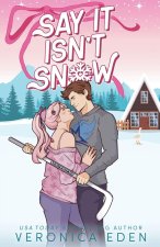 Say It Isn't Snow