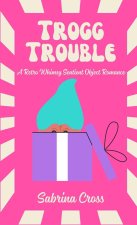 Trogg Trouble