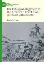The Ethiopian Regiment in the American Revolution