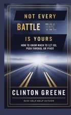 NOT EVERY BATTLE IS YOURS