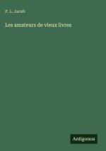 Les amateurs de vieux livres
