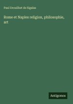 Rome et Naples religion, philosophie, art