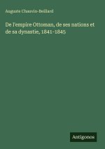 De l'empire Ottoman, de ses nations et de sa dynastie, 1841-1845