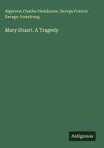Mary Stuart. A Tragedy