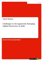 Challenges to the Apparently Emerging Digital Democracy in India