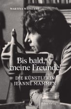 Bis bald, meine Freunde!