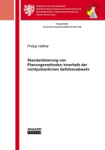 Standardisierung von Planungsmethoden innerhalb der nichtpolizeilichen Gefahrenabwehr